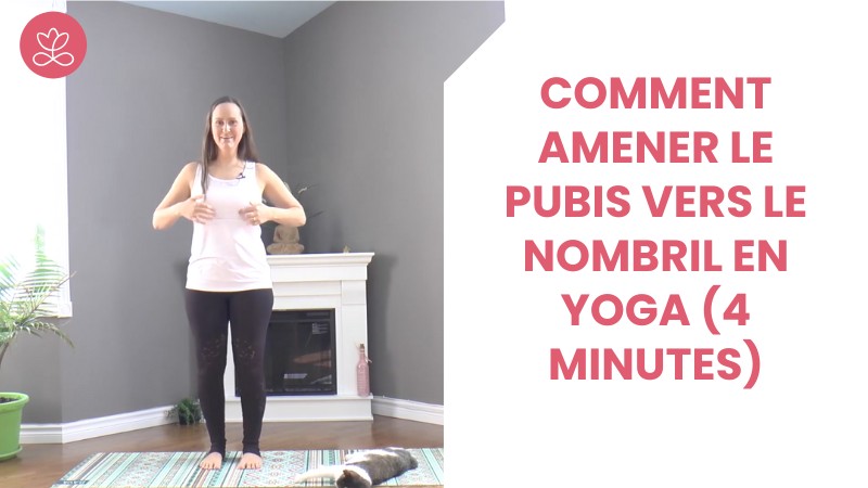Comment amener le pubis vers le nombril en yoga (4 minutes)